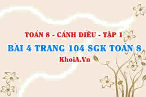 Bài 4 trang 104 SGK Toán 8 tập 1 Cánh Diều